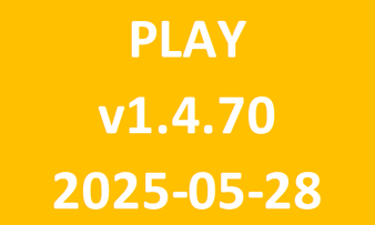 PLAY_v1.4.70_2025-05-28 PLAY_v1.4.70_2025 05 28
