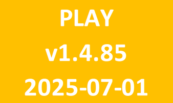 PLAY_v1.4.85_2025-07-01