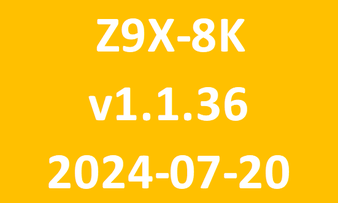 Z9X-8K_v1.1.36_2024-07-20