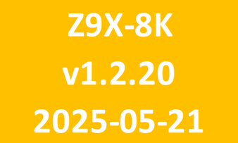 Z9X-8K_v1.2.20_2025-05-21