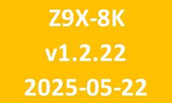 Z9X-8K_v1.2.22_2025-05-22