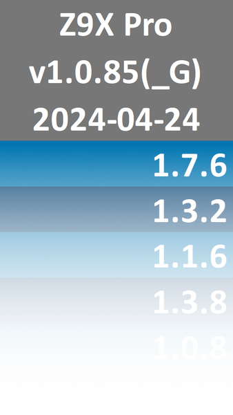 Z9X-Pro_v1.0.85_G_2024-04-24-alpha